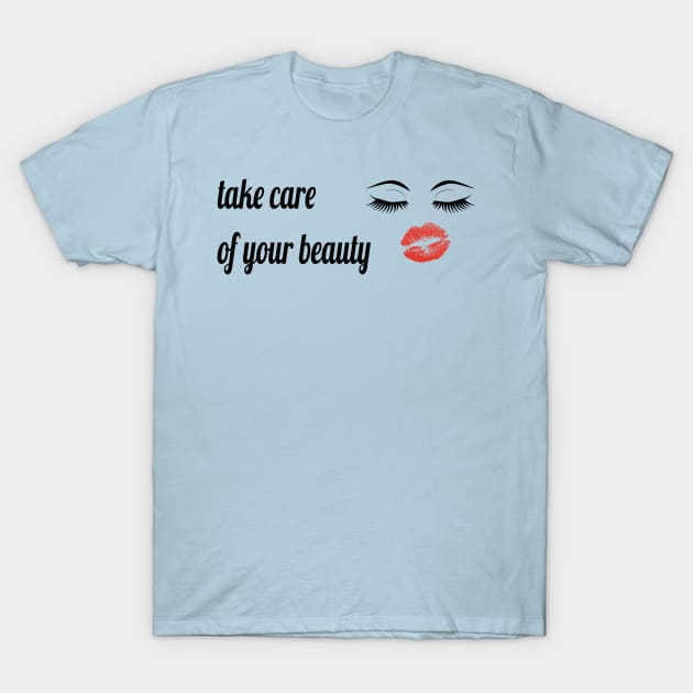 take care of your beauty T-Shirt by Samia_style